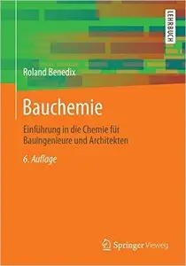 Bauchemie: Einführung in die Chemie für Bauingenieure und Architekten