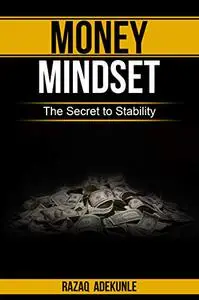 Money Mindset: The Secret to Stability