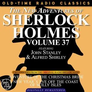 «THE NEW ADVENTURES OF SHERLOCK HOLMES, VOLUME 37; EPISODE 1: THE ADVENTURE OF THE CHRISTMAS BRIDE EPISODE 2: NEW YEAR’S