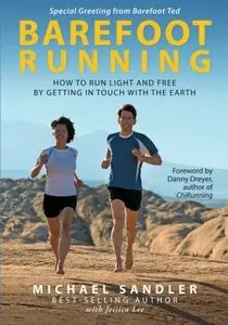 Barefoot Running. How to Run Light and Free by Getting in Touch With the Earth (Repost)