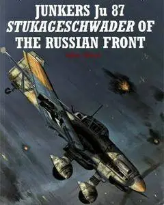 Junkers Ju 87 Stukageschwader of the Russian Front (Osprey Combat Aircraft 74) (Repost)