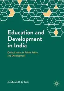 Education and Development in India: Critical Issues in Public Policy and Development