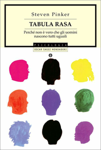 Steven Pinker - Tabula rasa. Perchè non è vero che gli uomini nascono tutti uguali (2010)