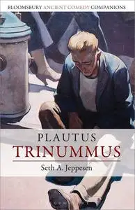 Plautus: Trinummus (Bloomsbury Ancient Comedy Companions)