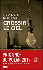 Grossir le ciel - Franck Bouysse