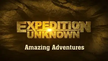 Travel Ch. - Expedition Unknown: Amazing Adventures (2018)