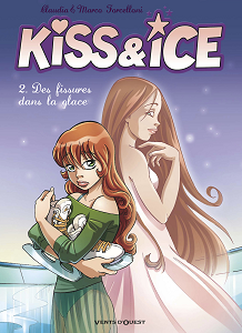 Kiss & Ice - Tome 2 - Des Fissures dans la Glace