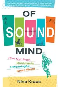Of Sound Mind: How Our Brain Constructs a Meaningful Sonic World (The MIT Press)