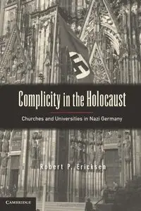 Complicity in the Holocaust: Churches and Universities in Nazi Germany (repost)