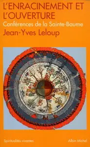 Jean-Yves Leloup, "L'Enracinement et l'ouverture"