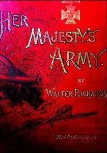 Her Majesty’s Army: The British Army Ca. 1888 from the Book by Walter Richards (repost)