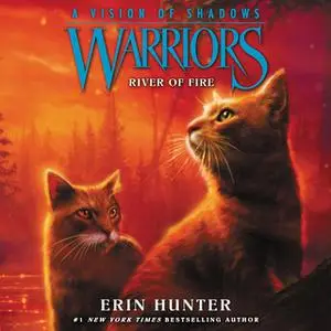 «Warriors: A Vision of Shadows #5: River of Fire» by Erin Hunter