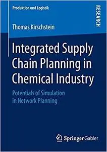 Integrated Supply Chain Planning in Chemical Industry: Potentials of Simulation in Network Planning (Repost)