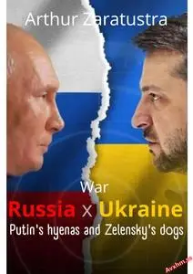 War Russia x Ukraine: Putin's hyenas and Zelensky's dogs