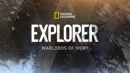 National Geographic Explorer - Warlords of Ivory (2016)