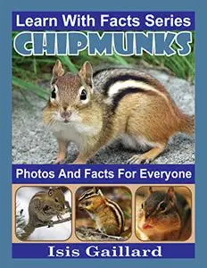 Chipmunks Photos and Facts for Everyone: Animals in Nature