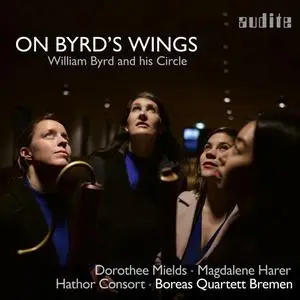 Dorothee Mields, Magdalene Harer, Hathor Consort & Boreas Quartett Bremen - On Byrd's Wings (2023) [Digital Download 24/96]