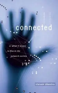 Connected, or What It Means to Live in the Network Society