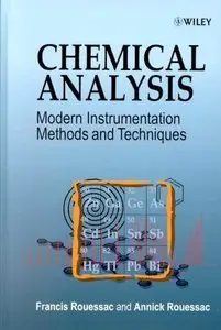 Chemical Analysis: Modern Instrumentation Methods and Techniques by Annick Rouessac