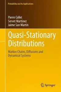 Quasi-Stationary Distributions: Markov Chains, Diffusions and Dynamical Systems (Probability and Its Applications)