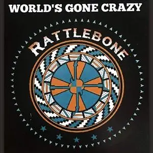 Rattlebone - World's Gone Crazy (2019)