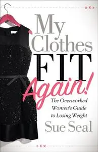 «My Clothes Fit Again» by Sue Seal