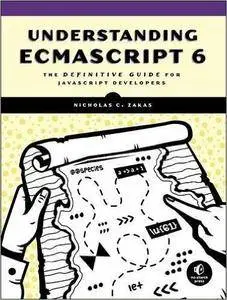 Understanding ECMAScript 6: The Definitive Guide for JavaScript Developers