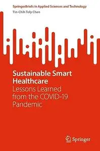 Sustainable Smart Healthcare: Lessons Learned from the COVID-19 Pandemic