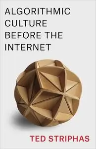 Algorithmic Culture Before the Internet