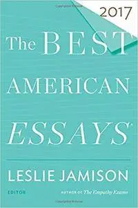 The Best American Essays 2017
