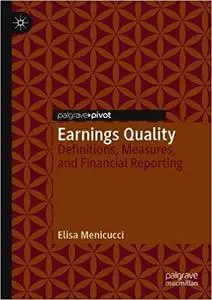 Earnings Quality: Definitions, Measures, and Financial Reporting