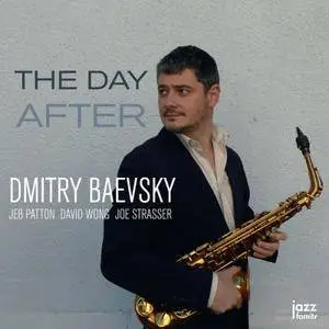 Dmitry Baevsky - The Day After (feat. Jeb Patton, David Wong & Joe Strasser) (2017)