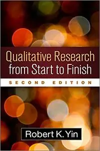 Qualitative Research from Start to Finish, Second Edition (Repost)