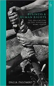 Business and Human Rights: The Obligations of the European Home States