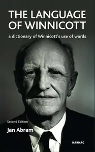 Language of Winnicott: A Dictionary of Winnicott's Use of Words, 2nd Edition