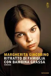 Margherita Giacobino - Ritratto di famiglia con bambina grassa (Repost)