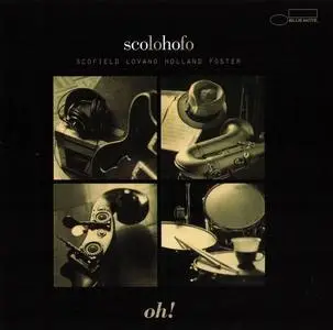 ScoLoHoFo (Scofield, Lovano, Holland, Foster) - Oh! (2003)