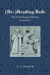 (Re )Reading Bede: The Ecclesiastical History in Context