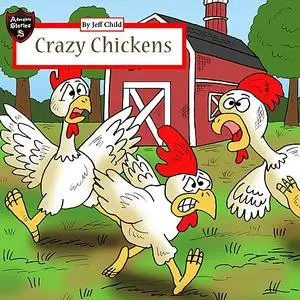 «Crazy Chickens» by Jeff Child