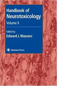 Handbook of Neurotoxicology: Volume II (repost)