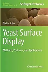 Yeast Surface Display: Methods, Protocols, and Applications (Repost)