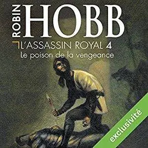 Robin Hobb, "L'Assassin royal T4 - Le poison de la vengeance"