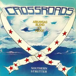 Crossroads - Southern Strutter (1979) {2011 Crossroad Productions}
