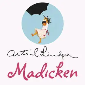 «Madicken» by Astrid Lindgren