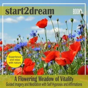 «Guided Meditation "A flowering meadow of vitality"» by Frank Hoese,Nils Klippstein