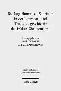 Die Nag-Hammadi-Schriften in der Literatur- und Theologiegeschichte des frühen Christentums