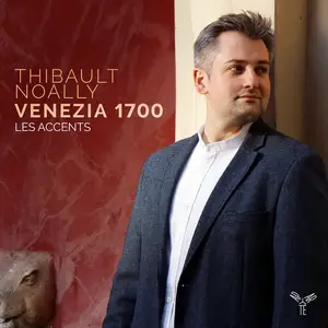 Thibault Noally, Les Accents  - Venezia 1700: Tartini, Bonporti, Caldara, Dall’Abaco, Vivaldi, Albinoni (2016)