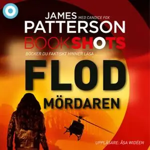 «Flodmördaren» by James Patterson,Candice Fox