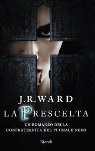 J.R. Ward - La prescelta