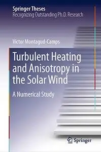Turbulent Heating and Anisotropy in the Solar Wind: A Numerical Study (Repost)